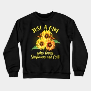 Just A Girl Who Loves Sunflowers And Cats Crewneck Sweatshirt